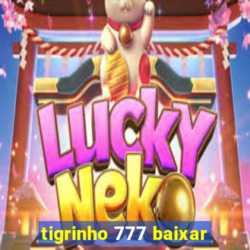 tigrinho 777 baixar